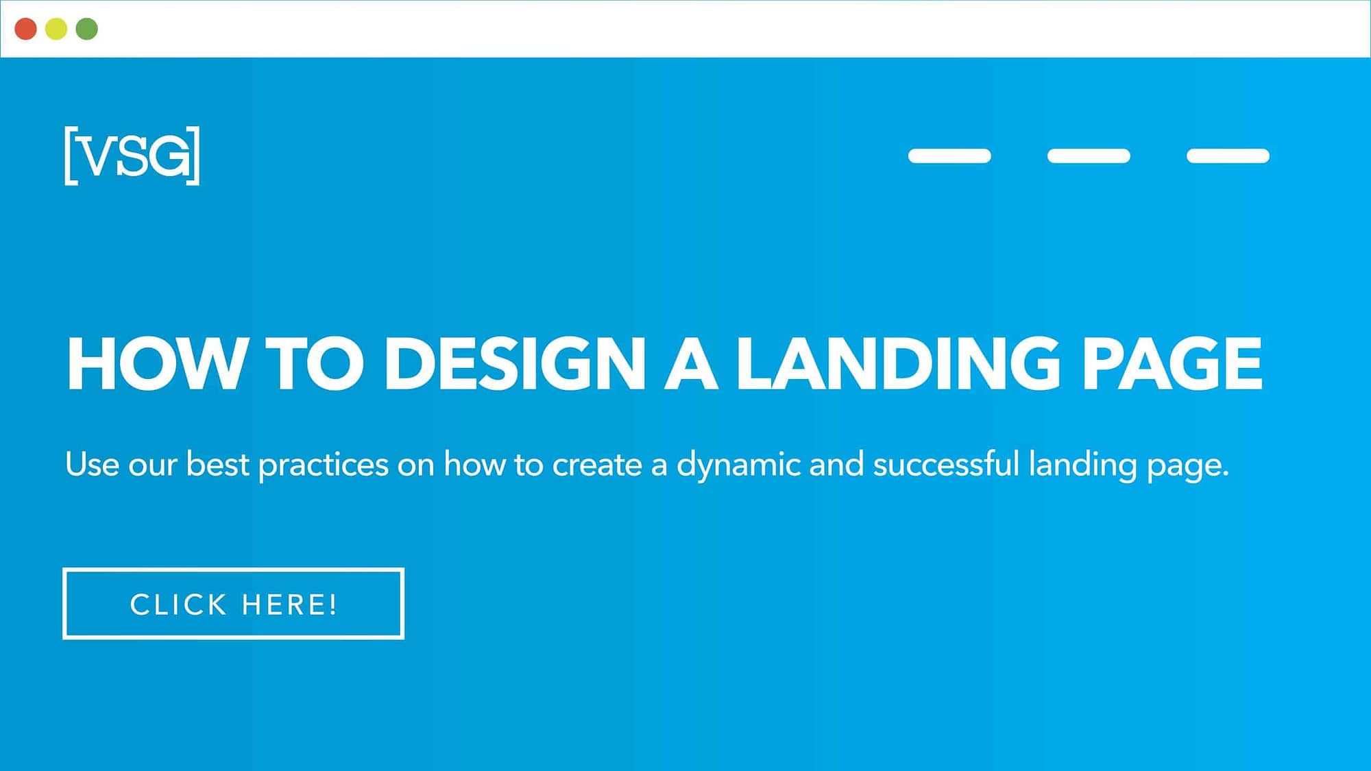 How to design a landing page. Use our best practices on how to create a dynamic and successful landing page.