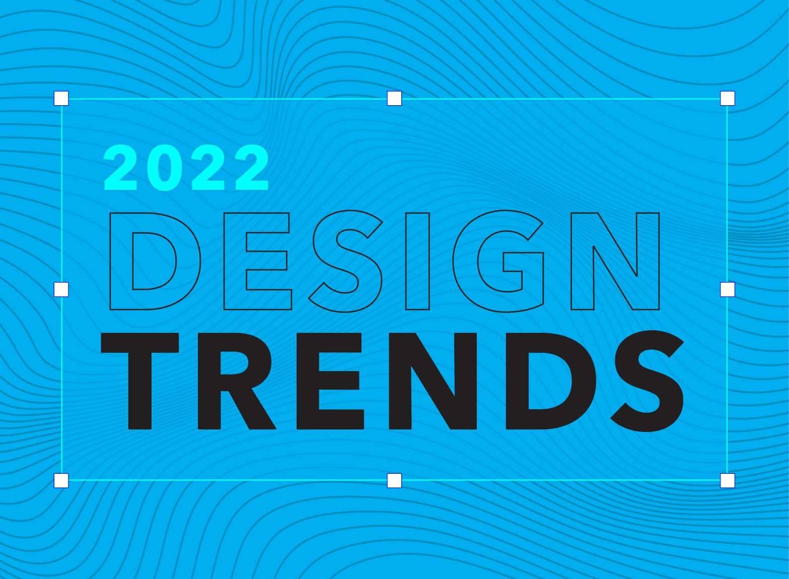 2022 Design trends